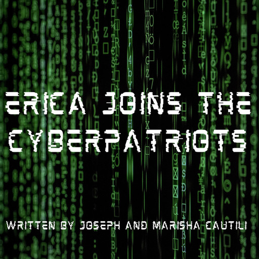 Erica Joins The Cyberpatriots, Joseph Cautili, Marisha Cautili