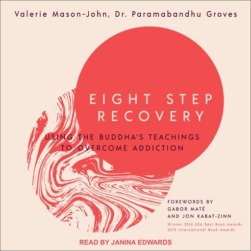 Eight Step Recovery, Gabor Mate, Valerie Mason-John, Paramabandhu Groves