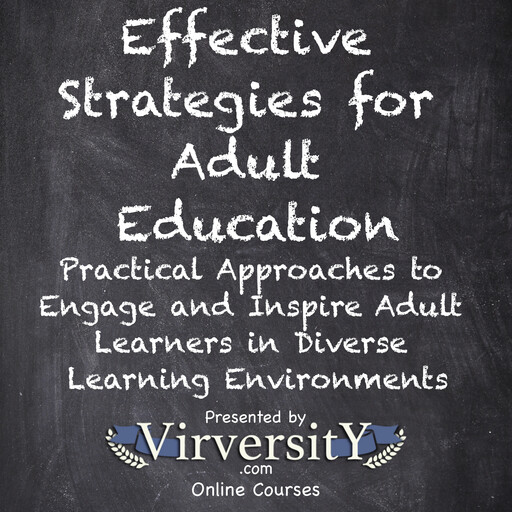Effective Strategies for Adult Education, Virversity Online Courses