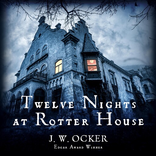 Twelve Nights at Rotter House, J.W. Ocker