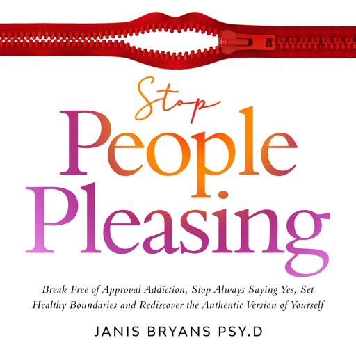 Stop People Pleasing, Janis Bryans Psy. D