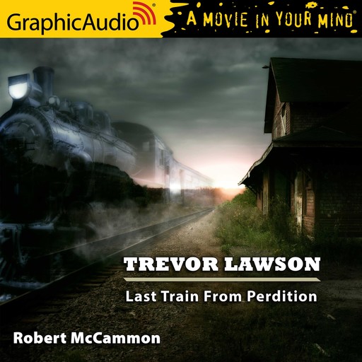 Last Train from Perdition [Dramatized Adaptation], Robert McCammon