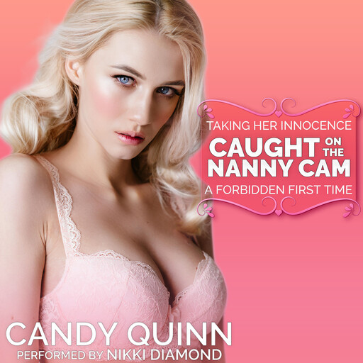Caught on the Nanny Cam, Candy Quinn