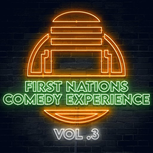 First Nations Comedy Experience: Vol 3, Graham Elwood, Fielding Edlow, Cat Alvarado, Chris Fairbanks, Kinner Shah