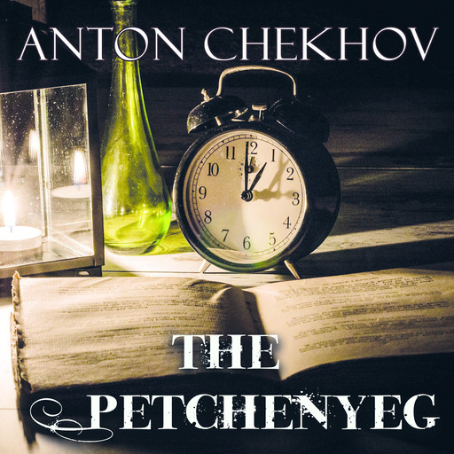 The Petchenyeg, Anton Chekhov