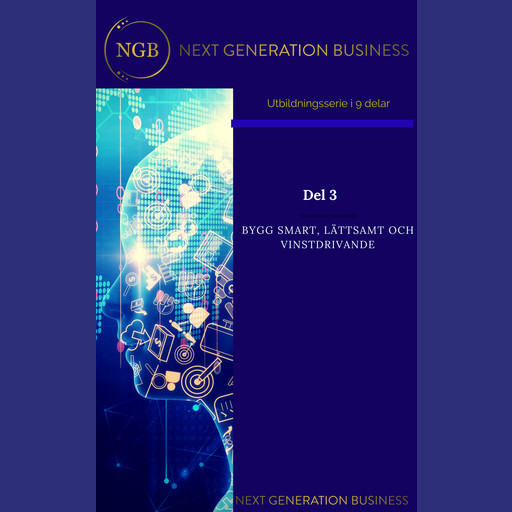 NextGenerationBusiness Del 3 Bygg smart, lättsamt och vinstdrivande, Annalena Lindroos, Linn Kempe