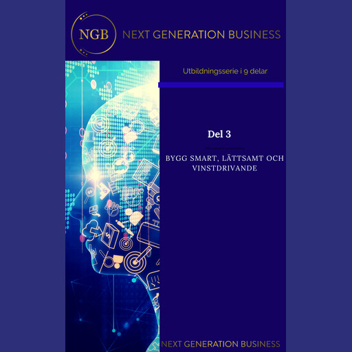 NextGenerationBusiness Del 3 Bygg smart, lättsamt och vinstdrivande, Annalena Lindroos, Linn Kempe