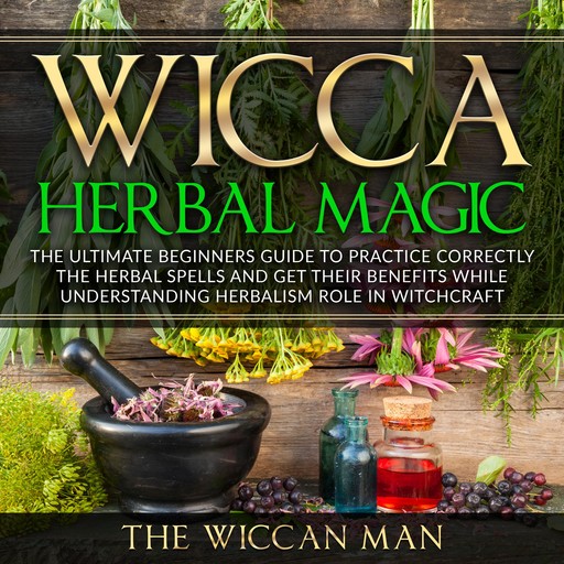 Wicca Herbal Magic, The Wiccan Man