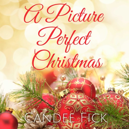 A Picture Perfect Christmas, Candee Fick