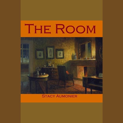 The Room, Stacy Aumonier