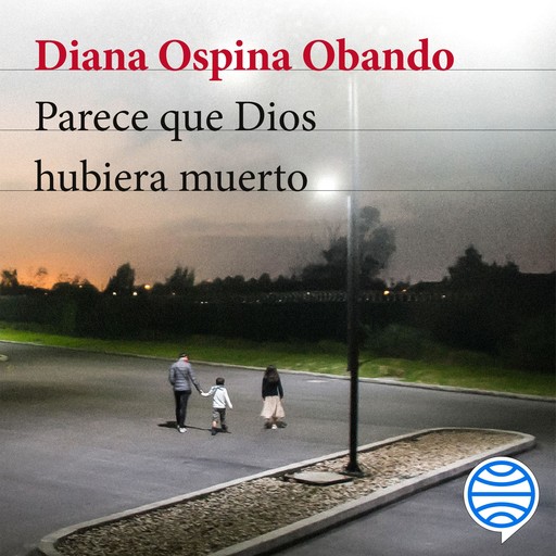Parece que Dios hubiera muerto, Diana Ospina