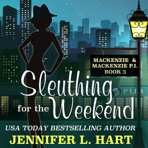 Sleuthing for the Weekend, Jennifer Hart
