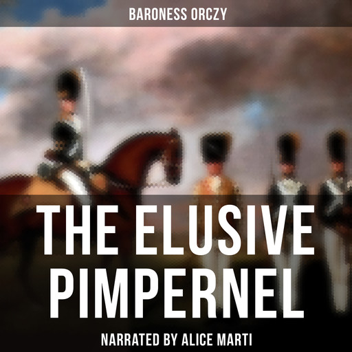 The Elusive Pimpernel, Baroness Orczy
