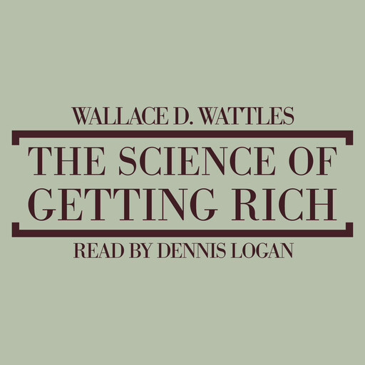 The Science of Getting Rich, Wallace D. Wattles