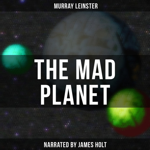 The Mad Planet, Murray Leinster