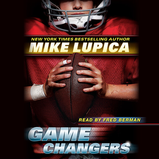 Game Changers (Game Changers, Book 1), Mike Lupica