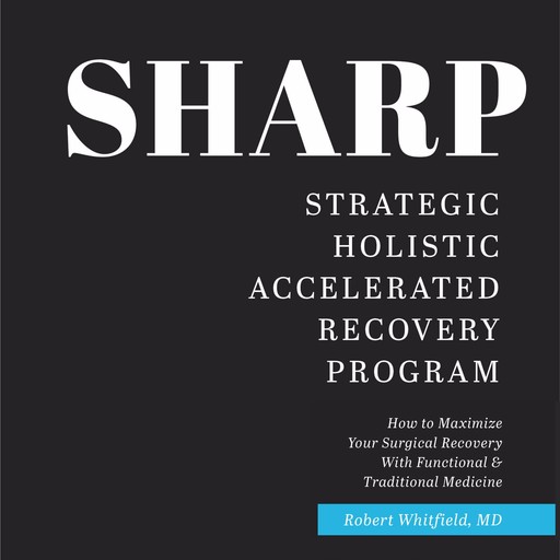 SHARP-- Strategic Holistic Accelerated Recovery Program, Robert Whitfield