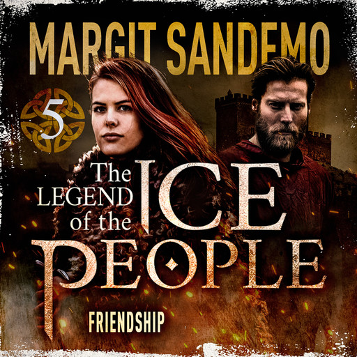The Ice People 5 - Friendship, Margit Sandemo