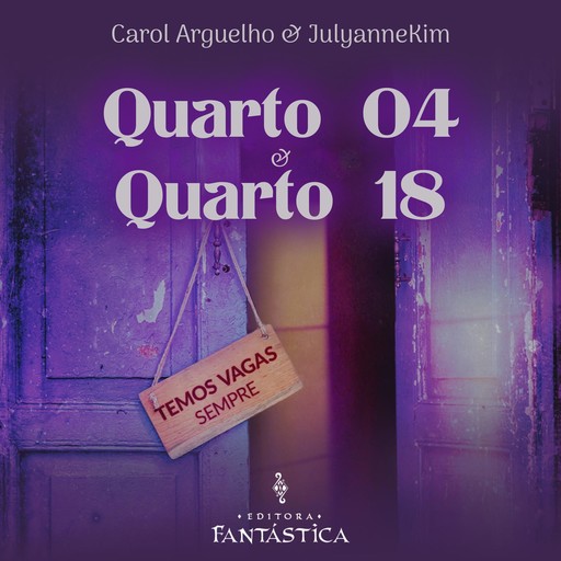 Quarto 04 + Quarto 18, Carol Arguelho, JulyanneKim