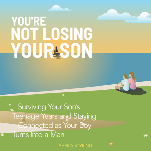 You’re Not Losing Your Son, Sheila Styring