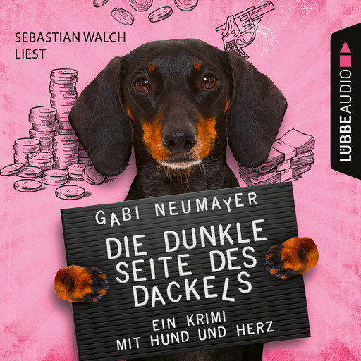 Die dunkle Seite des Dackels - Ein Krimi mit Hund und Herz (Ungekürzt), Gabi Neumayer