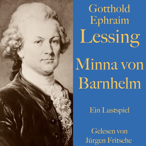 Gotthold Ephraim Lessing: Minna von Barnhelm, Gotthold Ephraim Lessing