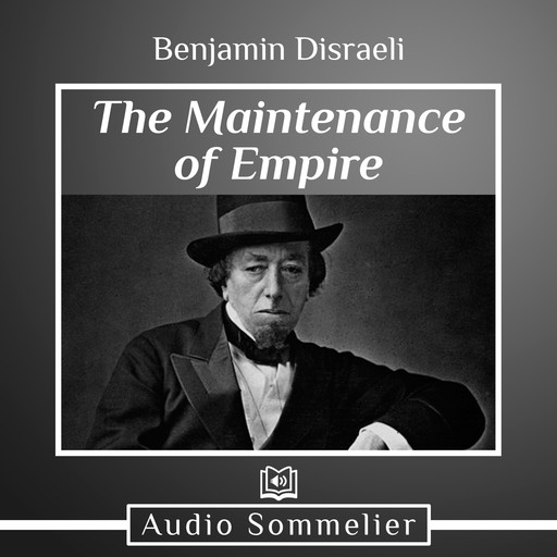 The Maintenance of Empire, Benjamin Disraeli