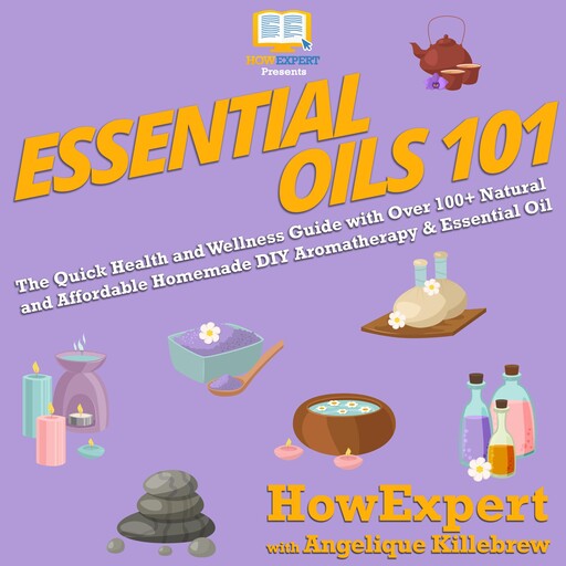 Essential Oils 101, HowExpert, Angelique Killebrew