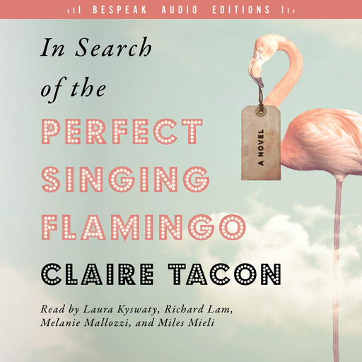 In Search of the Perfect Singing Flamingo (Unabridged), Claire Tacon