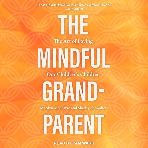 The Mindful Grandparent, Marilyn McEntyre, Shirley Showalter