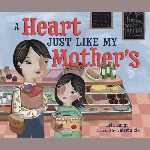 A Heart Just Like My Mother's, Lela Nargi