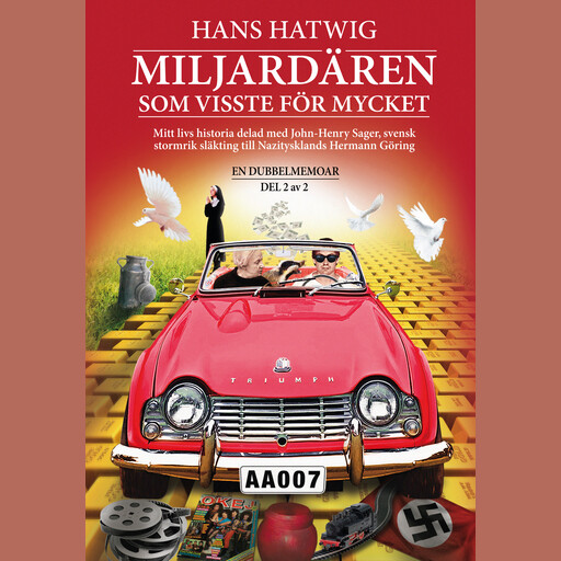Miljardären som visste för mycket - En dubbelmemoar Del 2 av 2, Hans Hatwig