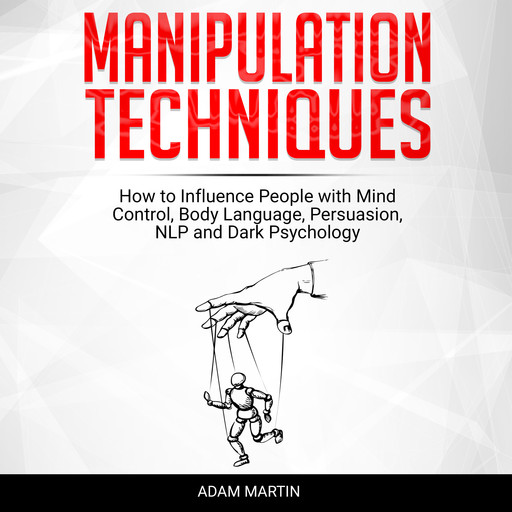 Manipulation Techniques, Adam Martin
