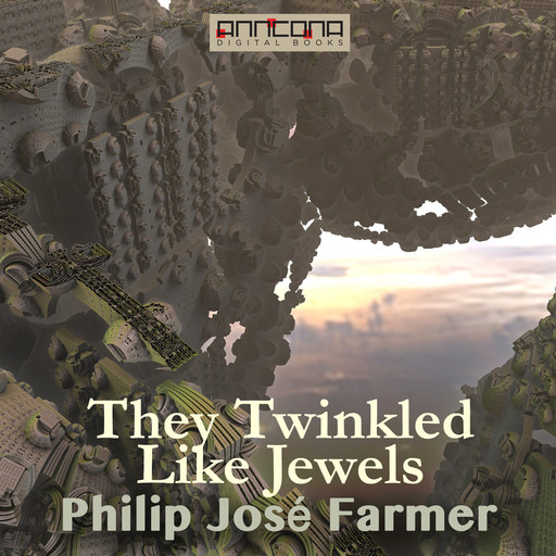 They Twinkled Like Jewels, Philip José Farmer