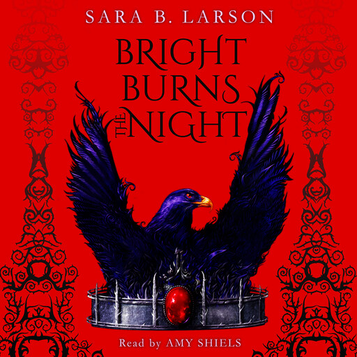 Bright Burns the Night, Sara B. Larson