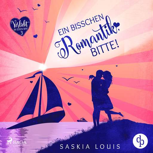 Ein bisschen Romantik, bitte! (Verliebt in Eden Bay 3), Saskia Louis