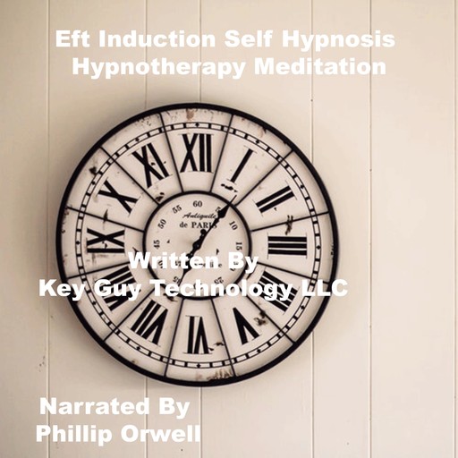 Eft Induction Self Hypnosis Hypnotherapy Meditation, Key Guy Technology LLC