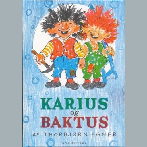 Karius og Baktus, Thorbjørn Egner