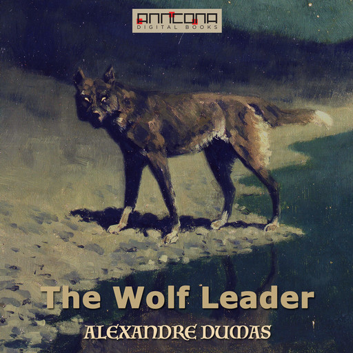 The Wolf Leader, Alexander Dumas