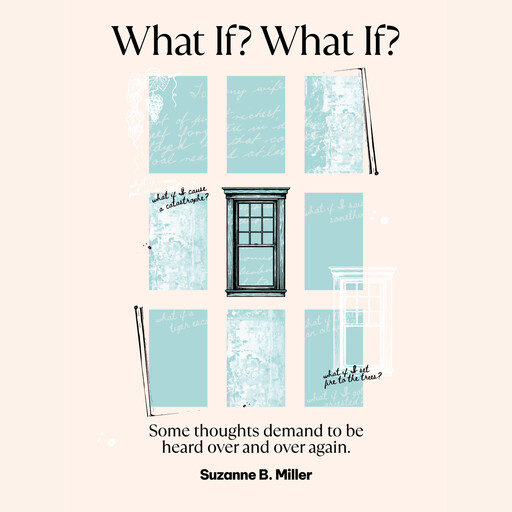 What If? What If?, Suzanne B. Miller