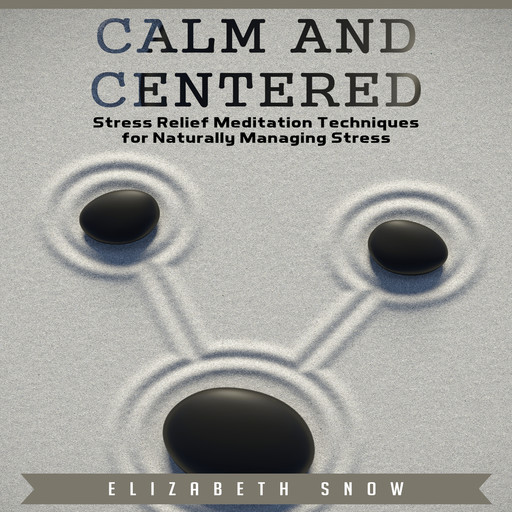 Calm and Centered, Elizabeth Snow