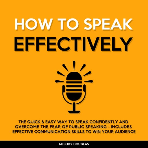 How to Speak Effectively, Melody Douglas