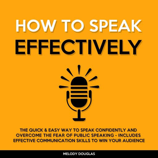 How to Speak Effectively, Melody Douglas