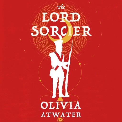 The Lord Sorcier, Olivia Atwater