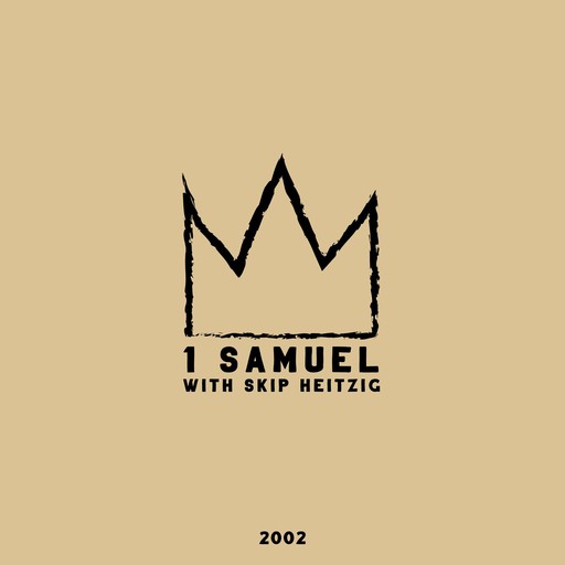 09 1 Samuel - 2002, Skip Heitzig