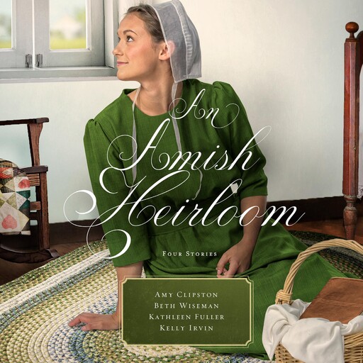 An Amish Heirloom, Kelly Irvin, Beth Wiseman, Amy Clipston, Kathleen Fuller