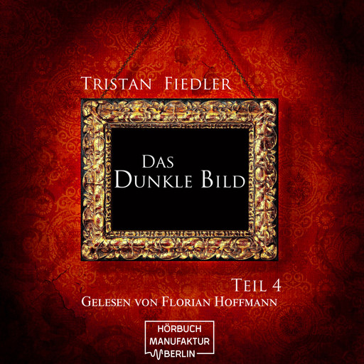 Das dunkle Bild, Band 4 (Ungekürzt), Tristan Fiedler