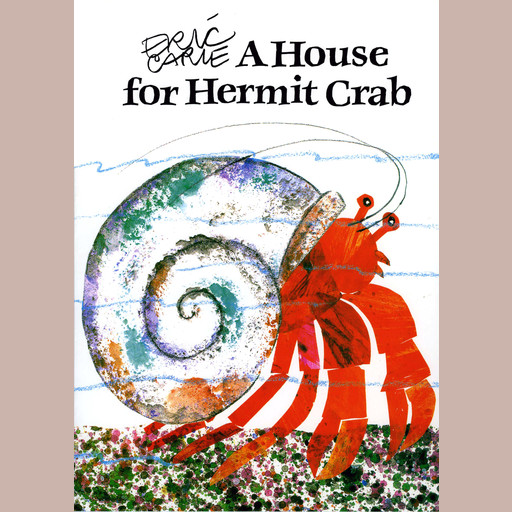 A House for Hermit Crab, Eric Carle