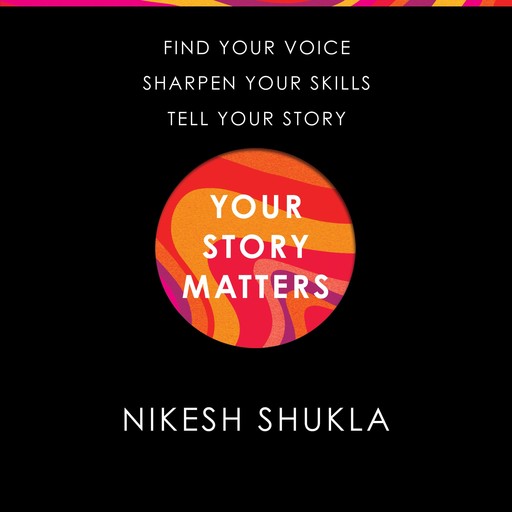 Your Story Matters, Nikesh Shukla