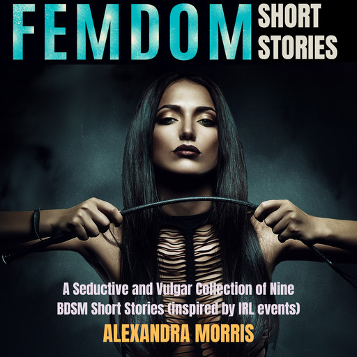 Femdom Short Stories, Alexandra Morris